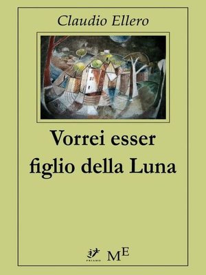 cover image of Vorrei essere figlio della Luna